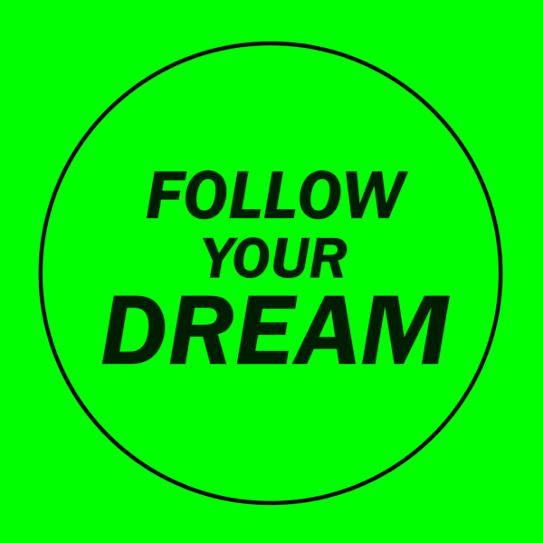 Sticker reading 'Follow Your Dream'.