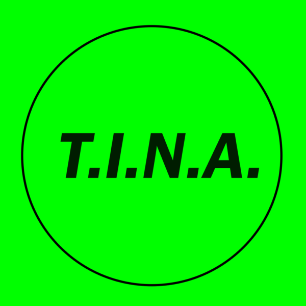 Sticker reading 'T. I. N. A.'.